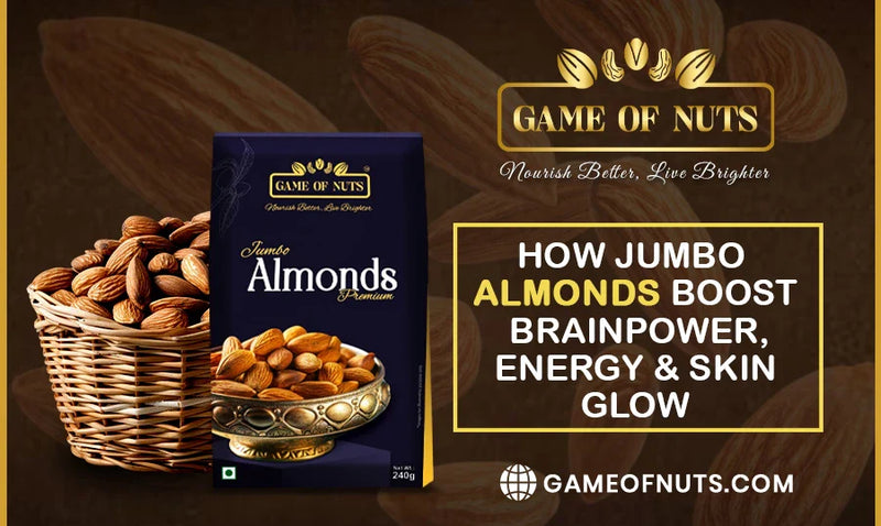 How Jumbo Almonds Boost Brain Power, Energy & Skin Glow